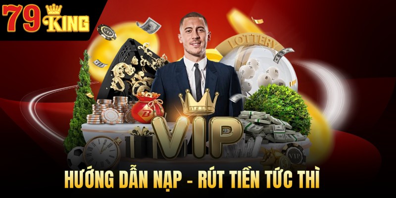 Hướng dẫn nạp – Rút tiền tức thì, chính xác và minh bạch.