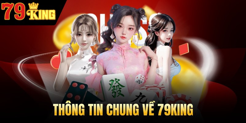 Thông tin chung về 79KING.